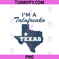 I'm A Talafreako Texas Pride Saying PNG, Southern Humor Life PNG