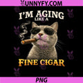 I'm Aging Like A Fine Cigar PNG, Funny Cat Smoking Cigar PNG