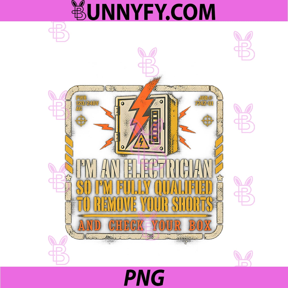 I'm An Electrician Fully Qualified PNG, To Check Your Boxox PNG