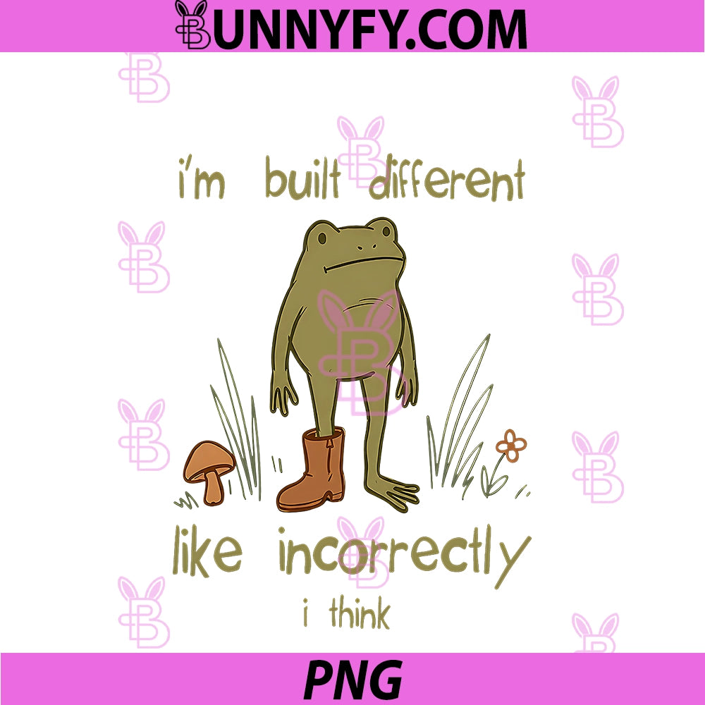 I'm Built Different Like Incorrectly I Think PNG, Funny PNG