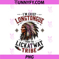 I'm Chief Longtongue PNG, From Lickatwat Tribe Adult Humor PNG