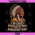 Im Chief Pokalotatwat Vintage PNG, Bangaahoe Tribe Chief Illustration PNG