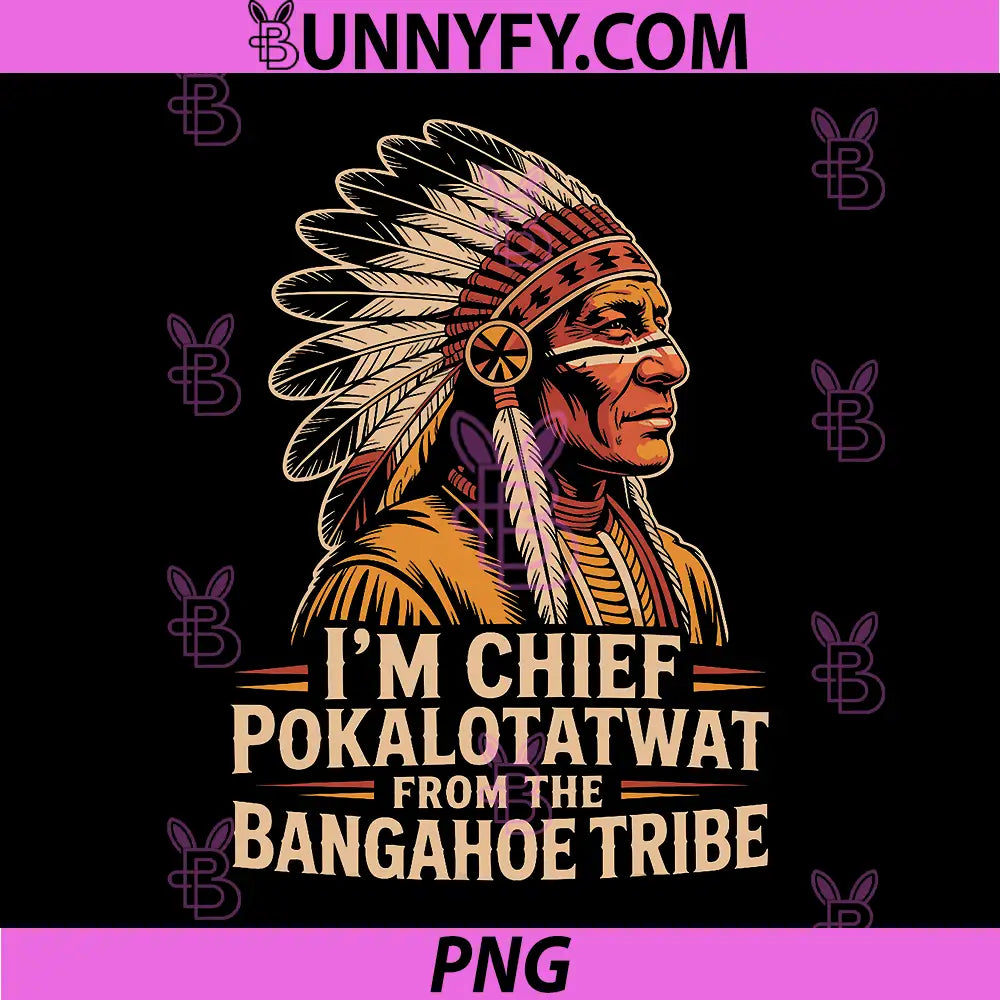 Im Chief Pokalotatwat Vintage PNG, Bangaahoe Tribe Chief Illustration PNG