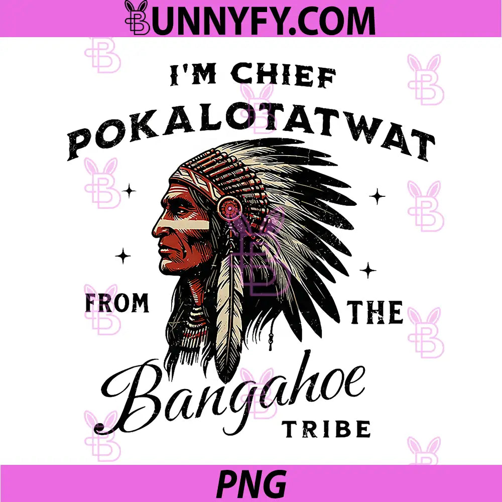 I'm Chief Pokalotatwat PNG, From The Tribe Indigenous Native PNG