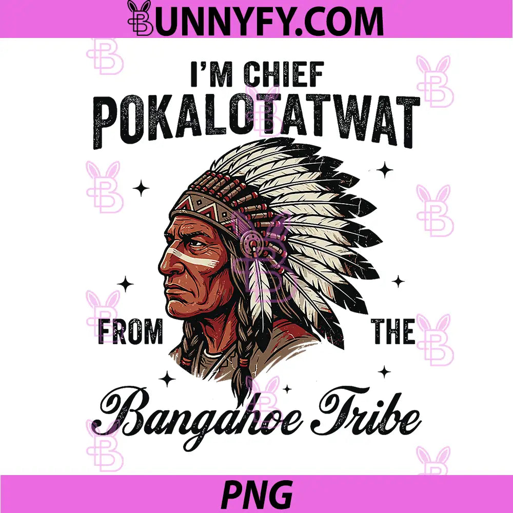 I'm Chief Pokalotatwat from The Tribe PNG, Native American Chief PNG