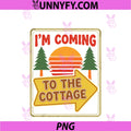 I'm Coming To The Cottage PNG, Funny Retro Vintage Sign Vacation PNG