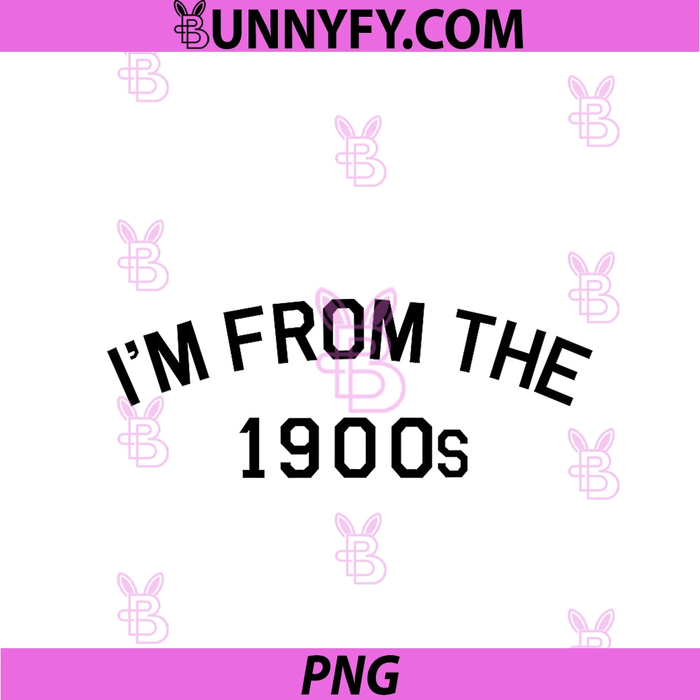 I'm From The 1900s PNG, Funny Cute PNG