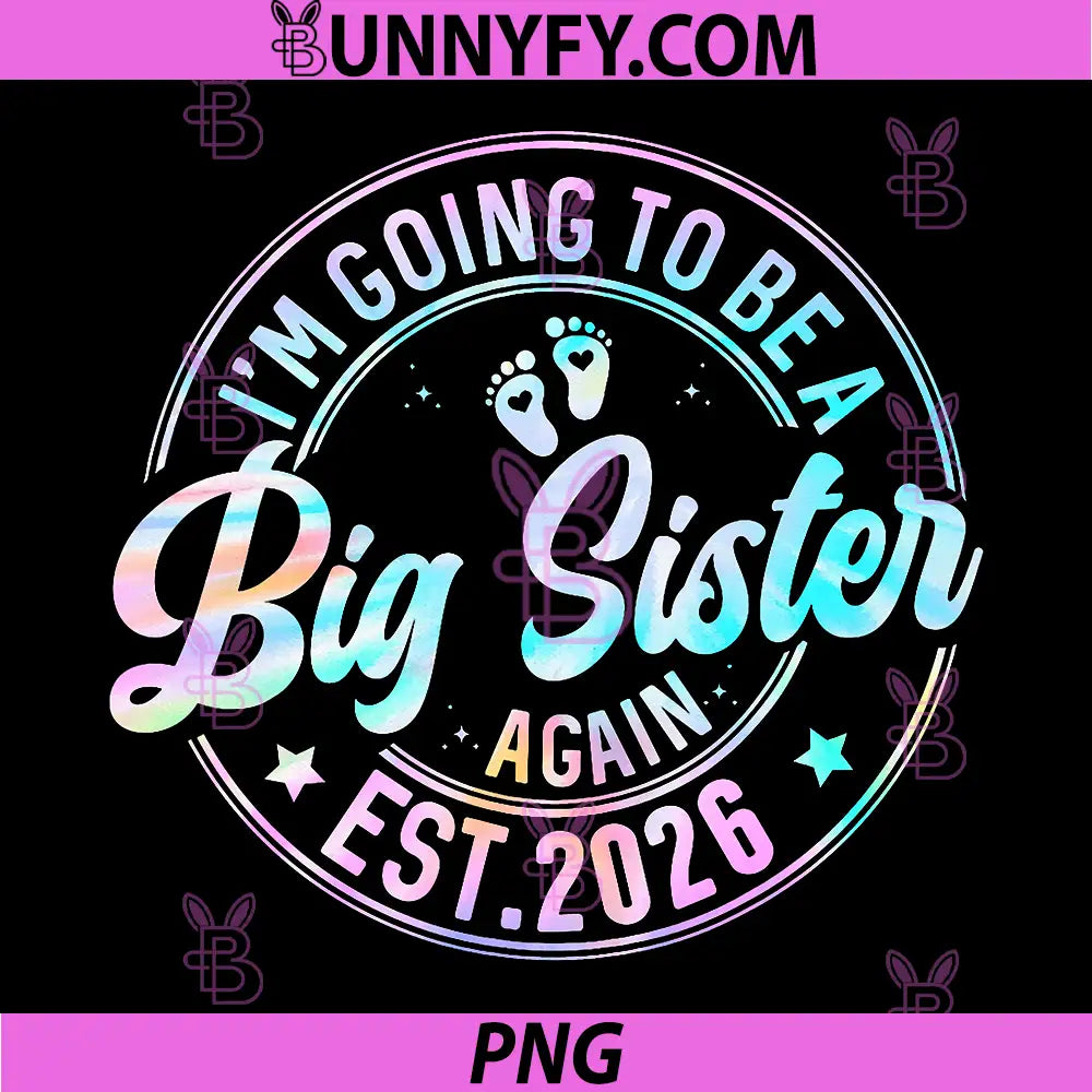 I'm Going to Be A Big Sister Again 2026 PNG, Baby Announcement PNG