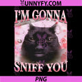 I'm Gonna Sniff You PNG, Funny Brainrot Cats Meme PNG