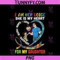 I'm Her Voice SheIs My Heart For My Daughter PNG, Autism Support PNG