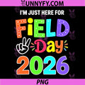 Im Just Here for Field Day 2026 PNG, Field Day PNG