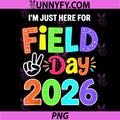Im Just Here for Field Day 2026 PNG, Field Day PNG