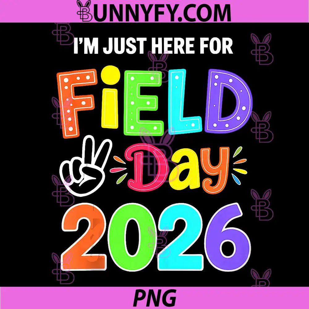 Im Just Here for Field Day 2026 PNG, Field Day PNG