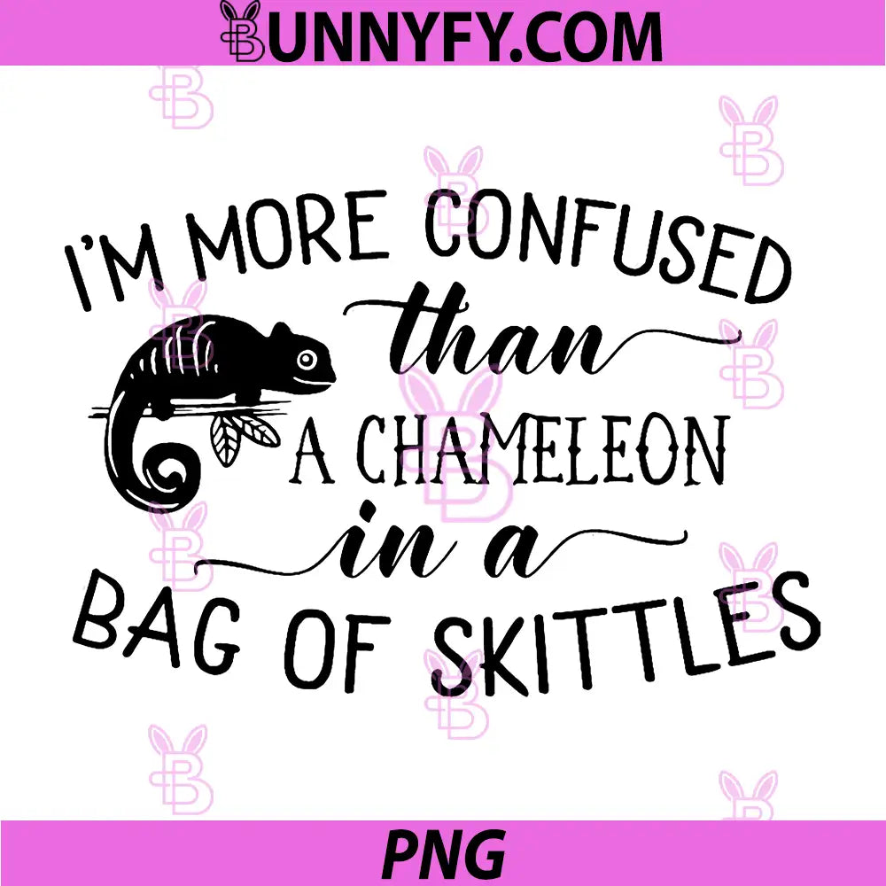 I'm More Confused Than A Chameleon in Bag of Skittles PNG, Funny PNG