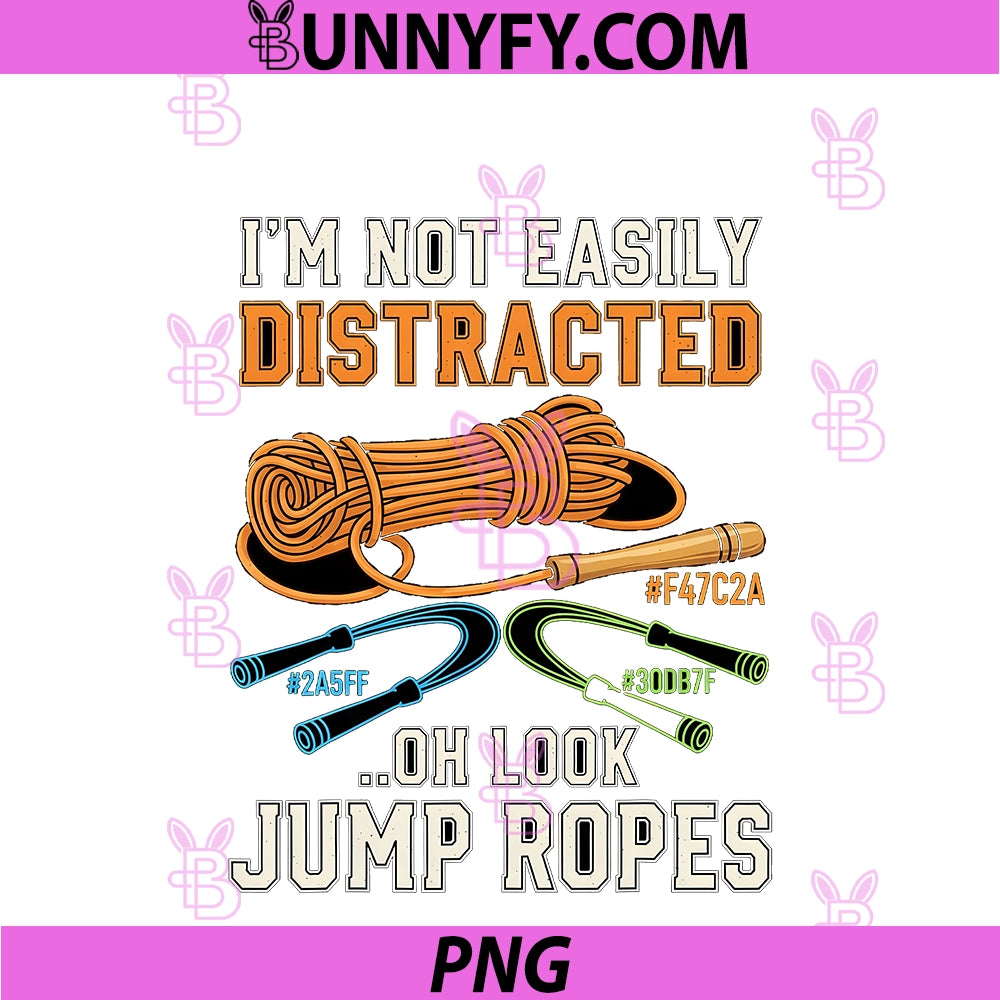 I'm Not Easily Distracted PNG, Oh Look Jump Rope PNG