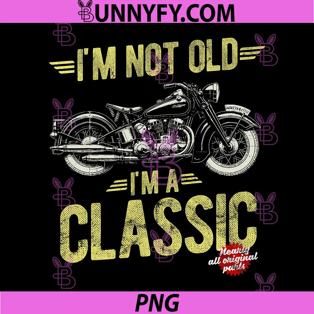 I'm Not Old I'm A Classic PNG, Vintage Motorbike Fathers Birthday PNG