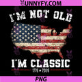 Im Not Old Im Classic PNG, The Patriots in Your Family PNG