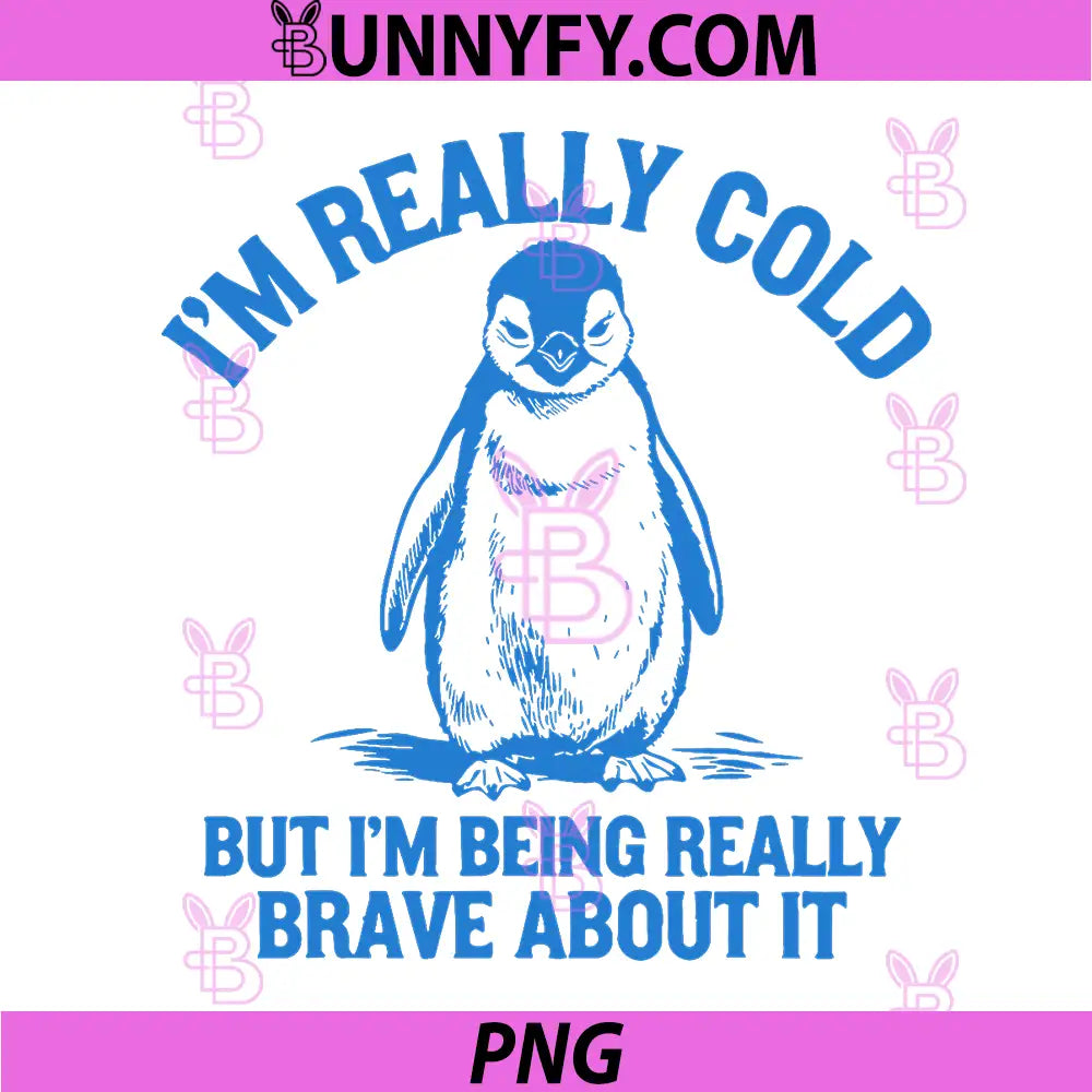 Im Really Cold But Im Being Really Brave PNG, Funny Cold Weather PNG