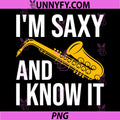 I'm Saxy and I know It PNG, Funny Saxophone Player Saxophonist PNG