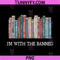 Im With The Banned Books Quote PNG, Banned Books Reading Art PNG