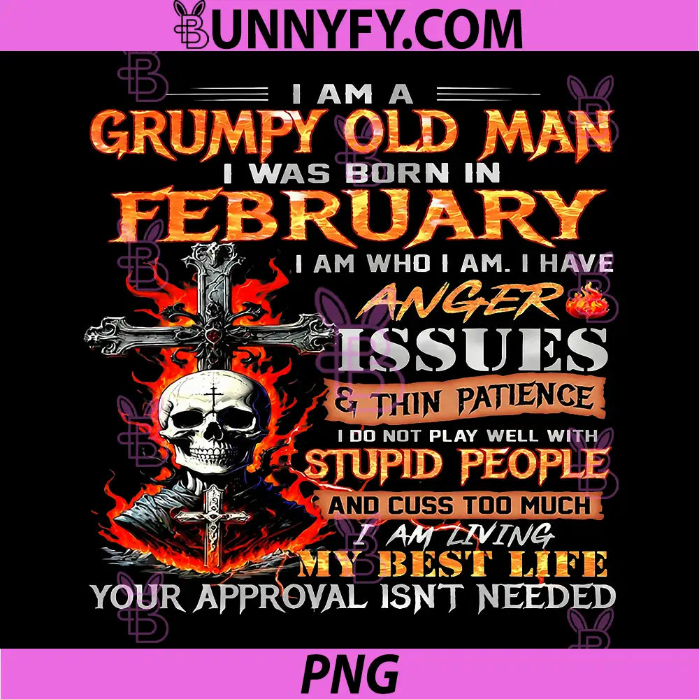 I'm a Grumpy Old Man I was Born in February PNG, Funny Skull PNG