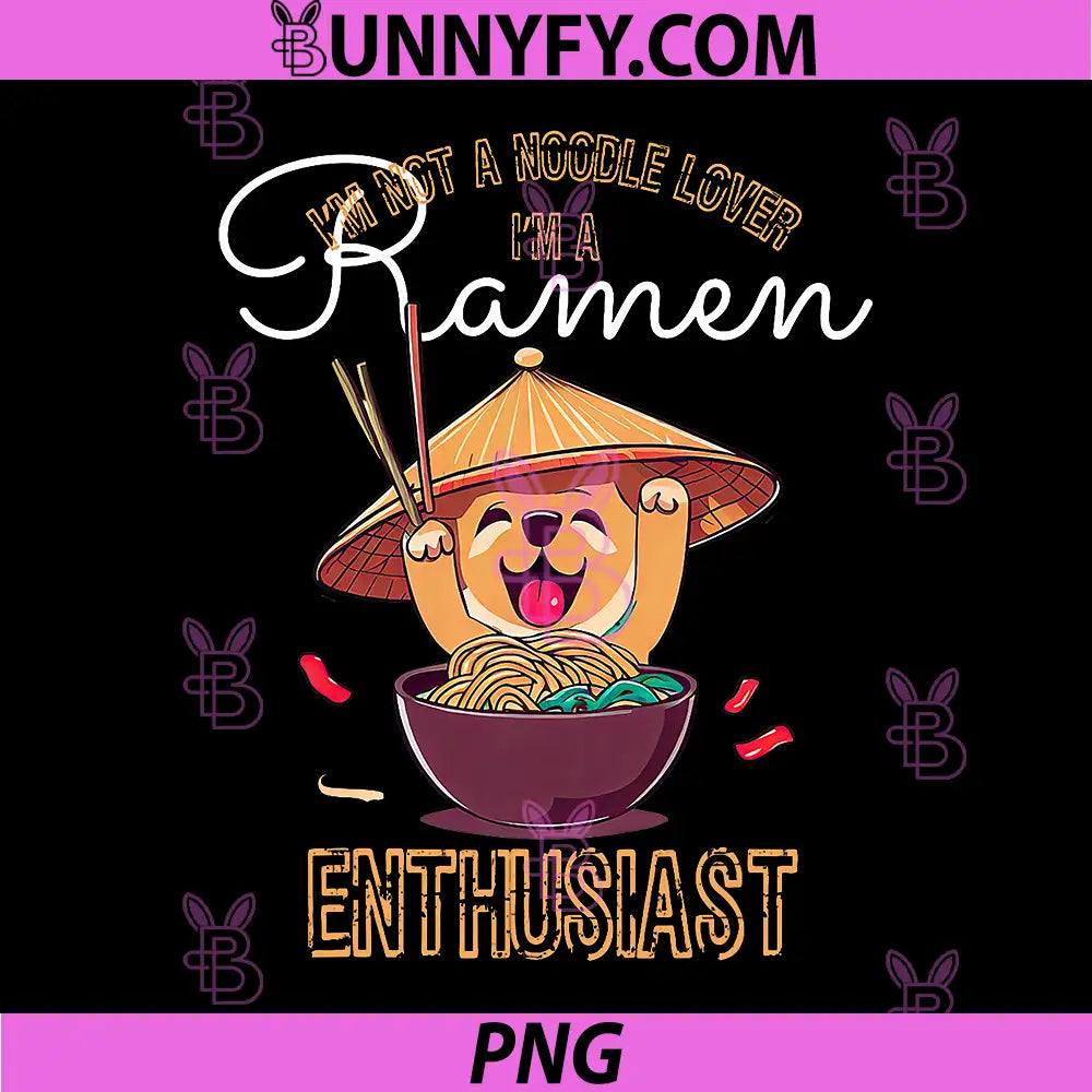 I am not a Noodle Lover PNG, I am a Ramen Enthusiast Dog PNG