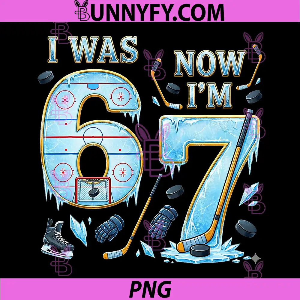 Ice Hockey Birthday Boy PNG, I was 6 Now I'm 7 PNG