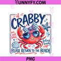 If Crabby Please Return To The Beach PNG, Feeling Beachy PNG