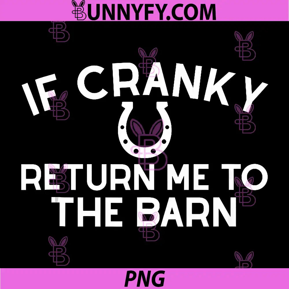 If Cranky Return Me to The Barn PNG, Farm Horse Equestrians PNG