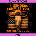 If Genders Confuse You Go Milk A Bull PNG, American PNG