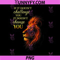 If It Doesnt Challenge You PNG, Motivational Lion Quote PNG