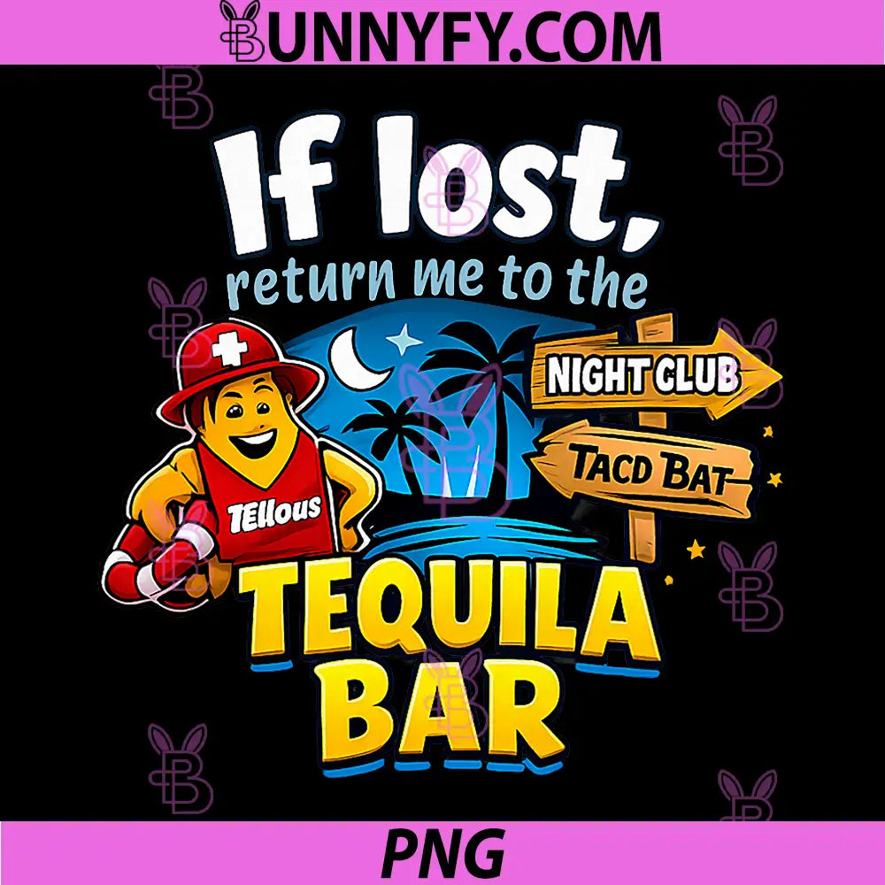 If Lost Return Me to The Tequila Bar PNG, Party Crew PNG