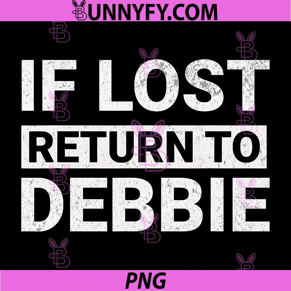 If Lost Return to Debbie PNG, Couple Quote PNG