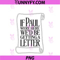 If Paul were Here We'd Be Getting A Letter PNG, Bible Humor PNG