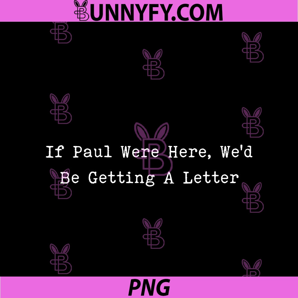 If Paul were Here We’d Be Getting A Letter PNG, Funny Christian PNG