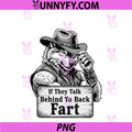 If They Talk Behind Your Back Fart PNG, Funny Meme Oddly Specific PNG