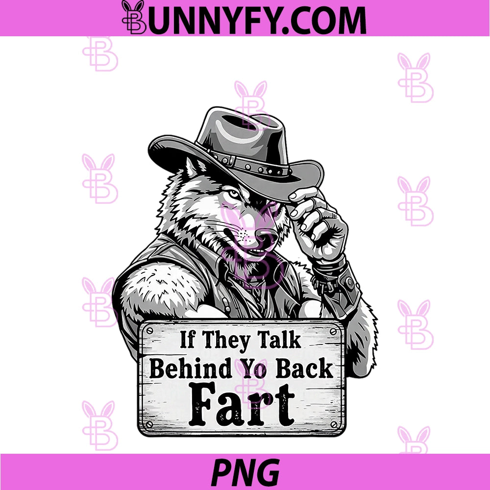 If They Talk Behind Your Back Fart PNG, Funny Meme Oddly Specific PNG