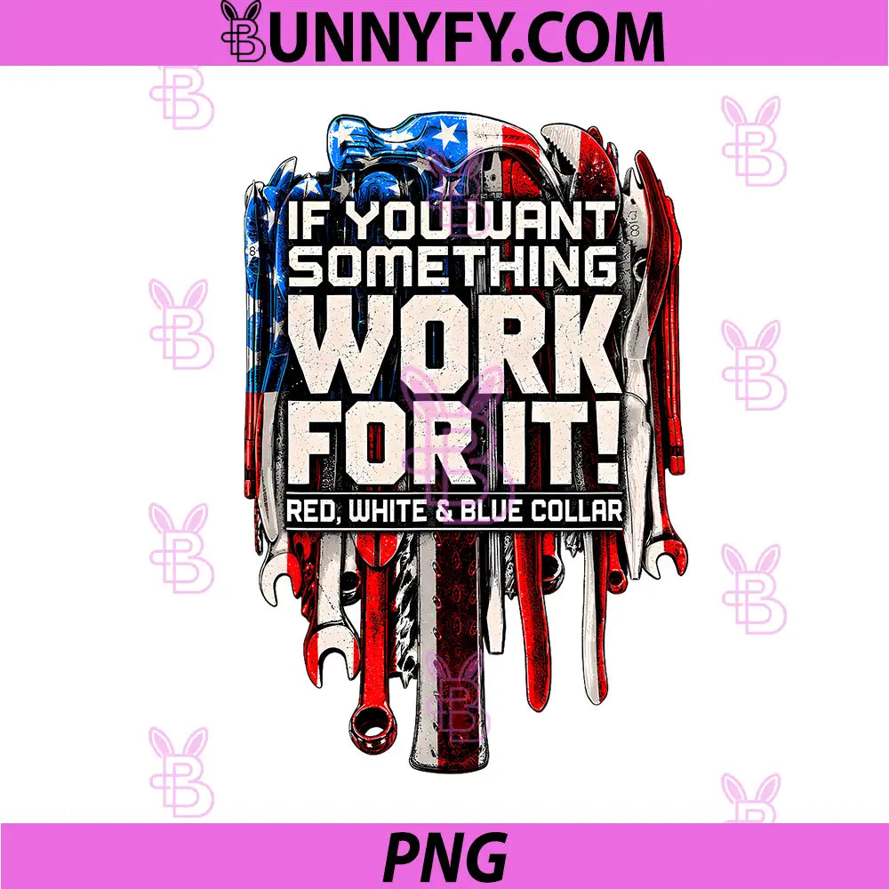 If You Want Something Work for It PNG, Red White and Blue Collar PNG