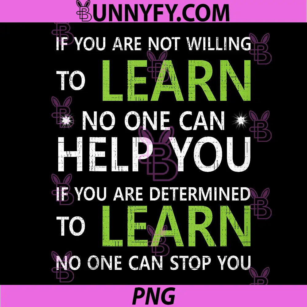 If You are not Willing to Learn PNG, No one can Stop You Advice PNG