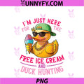Im Just Here For PNG, The Free Ice Cream And Duck Hunting PNG