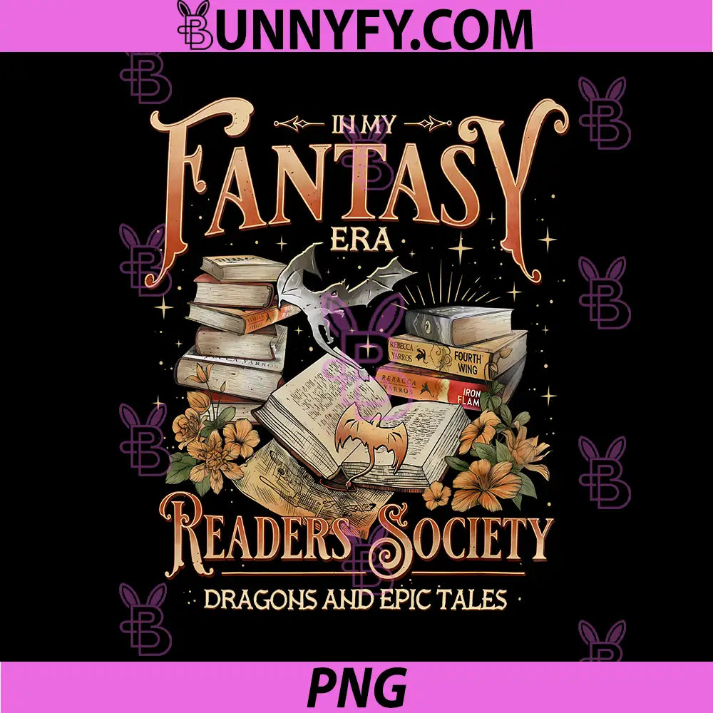 In My Fantasy Era Readers Society PNG, Dragons And Epic Tales Bookish PNG