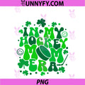 In My Hockey Mom Era St Patrick's Day PNG, Irish Shamrock PNG