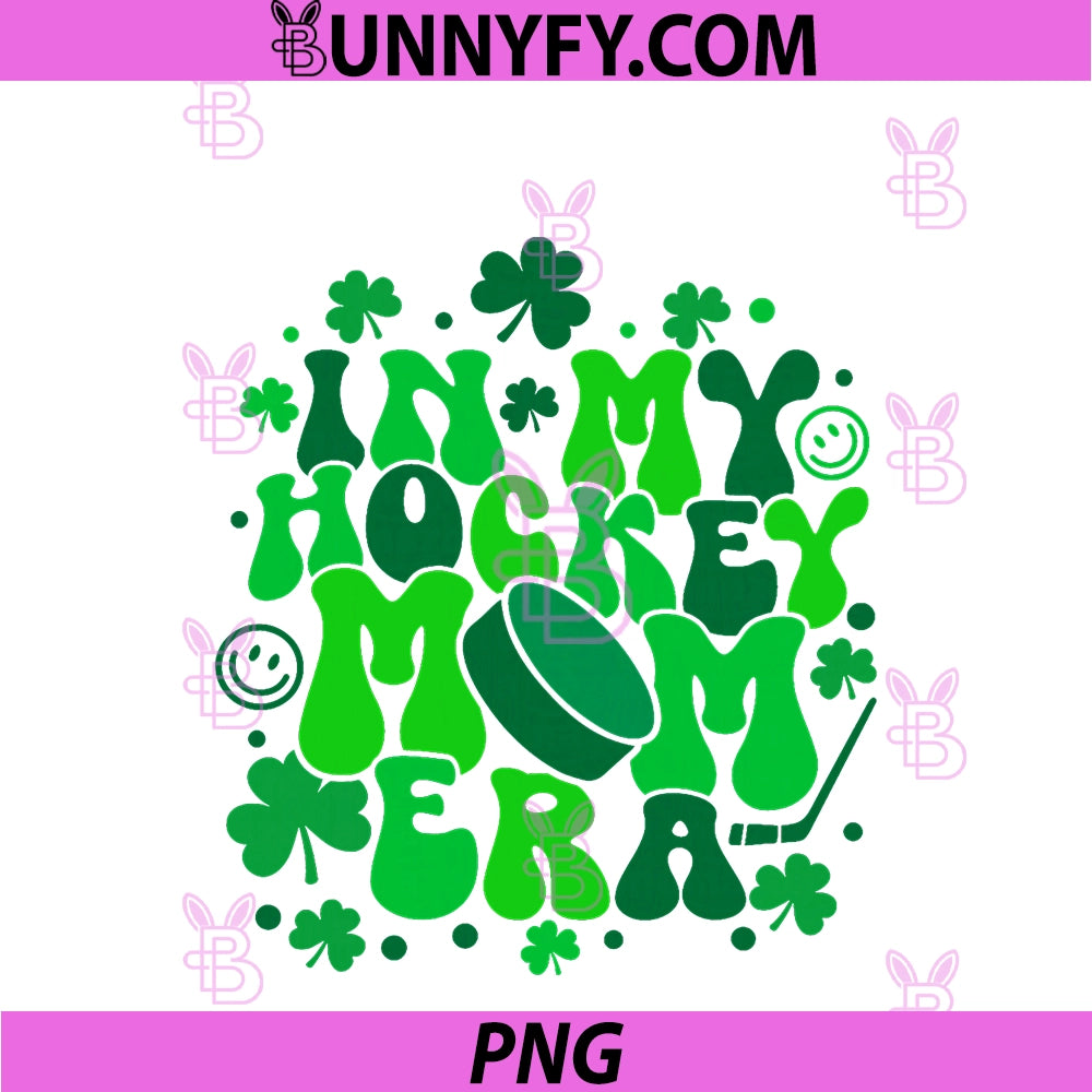In My Hockey Mom Era St Patrick's Day PNG, Irish Shamrock PNG
