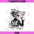 In My Next Life I Want To Be PNG, The Karma Fairy Skeleton Saying PNG