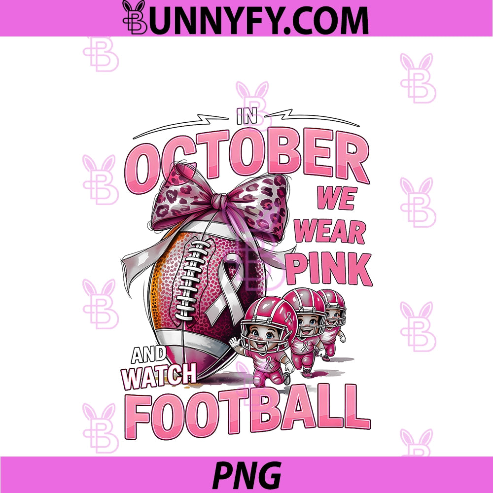 In October We Wear Pink And Watch Football PNG, Breast Cancer PNG