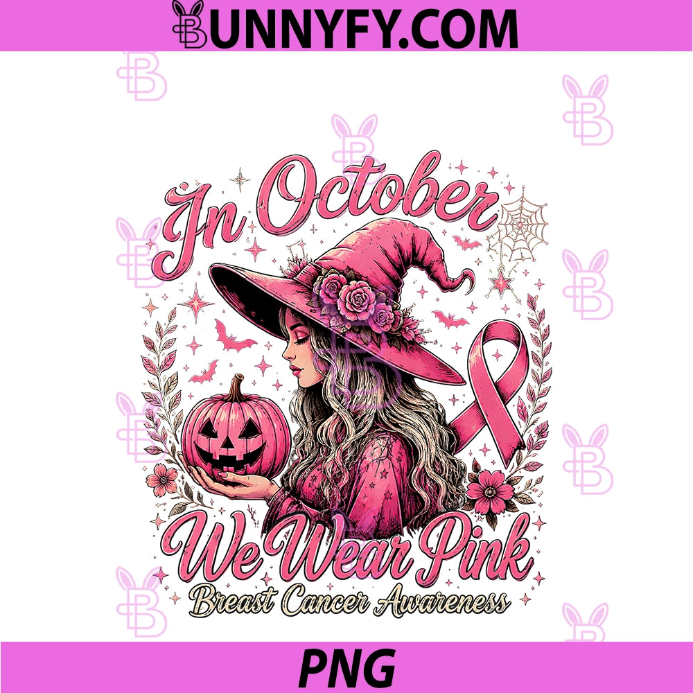 In October We Wear Pink Floral Witch PNG, Pumpkin Breast Cancer PNG