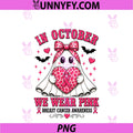 In October We Wear Pink Ghost Witch PNG, Breast Cancer Awareness PNG