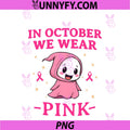 In October We Wear Pink PNG, Breast Cancer Awareness PNG
