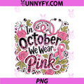 In October We Wear Pink PNG, Nurse Leopard Flowers Breast Cancer PNG