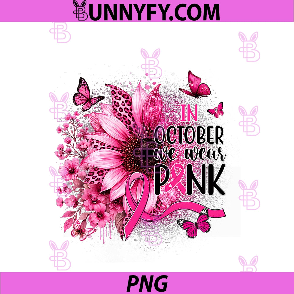 In October We Wear Pink PNG, Sunflower Breast Cancer Awareness PNG